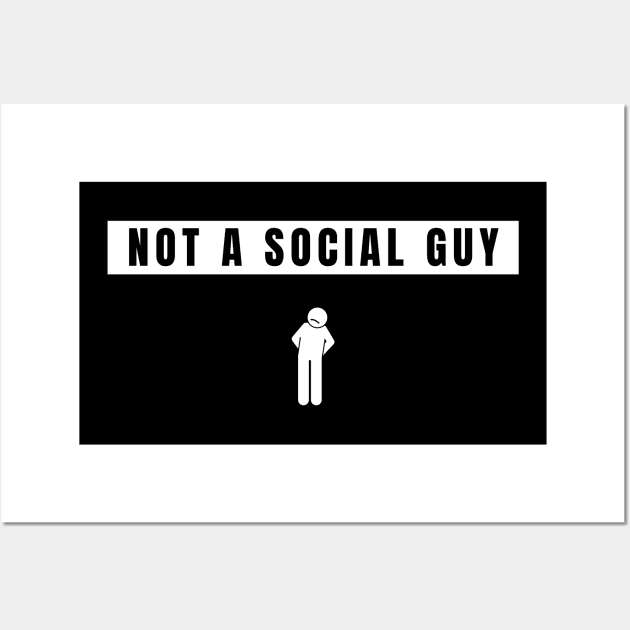 Not a social guy Wall Art by Tecnofa